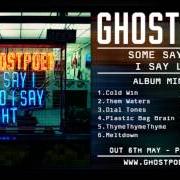 Der musikalische text DIAL TONES von GHOSTPOET ist auch in dem Album vorhanden Some say i so i say light (2013)