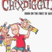 Der musikalische text CHUPACABRA von CHIXDIGGIT! ist auch in dem Album vorhanden Born on the first of july (1998)