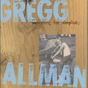 Der musikalische text DARK END OF THE STREET von GREGG ALLMAN ist auch in dem Album vorhanden Searching for simplicity
