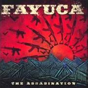 Der musikalische text ALTRO ARGUMENT von FAYUCA ist auch in dem Album vorhanden The assassination (2008)
