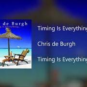 Der musikalische text LOVE AND TIME von CHRIS DE BURGH ist auch in dem Album vorhanden Timing is everything (2002)