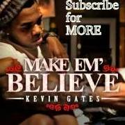 Der musikalische text BADDEST IN THE BUILDING von KEVIN GATES ist auch in dem Album vorhanden Make em' believe (2012)