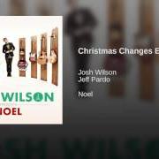 Der musikalische text CHRISTMAS CHANGES EVERYTHING von JOSH WILSON ist auch in dem Album vorhanden Noel (2012)