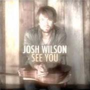 Der musikalische text FOREST FIRE von JOSH WILSON ist auch in dem Album vorhanden See you (2011)