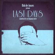 Der musikalische text RECOVERY von KLUB DES LOOSERS ist auch in dem Album vorhanden Last days (2013)