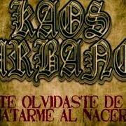 Der musikalische text ENTRE LAS SOMBRAS von KAOS URBANO ist auch in dem Album vorhanden Te olvidaste de matarme al nacer (2011)