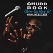 Der musikalische text I GOTTA GET MINE YO von CHUBB ROCK ist auch in dem Album vorhanden I gotta get mine yo (1992)