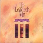 Der musikalische text HE LEADETH ME von ACAPPELLA ist auch in dem Album vorhanden He leadeth me (1990)