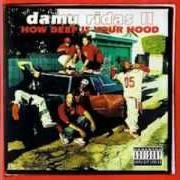 Der musikalische text HOW DEEP IS YOUR HOOD von DAMU RIDAS ist auch in dem Album vorhanden Damu ridas ii: how deep is your hood (1998)