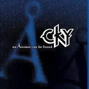 Der musikalische text DON'T HOLD YOUR BREATH von CKY ist auch in dem Album vorhanden An answer can be found (2005)
