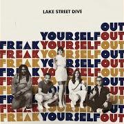 Der musikalische text YOUNG BOY von LAKE STREET DIVE ist auch in dem Album vorhanden Freak yourself out (2018)