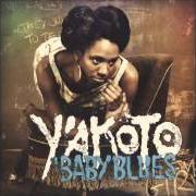 Der musikalische text Y'AKOTO'S BABYBLUES von Y'AKOTO ist auch in dem Album vorhanden Babyblues (2012)