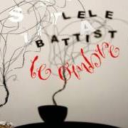 Der musikalische text LE OMBRE von LELE BATTISTA ist auch in dem Album vorhanden Le ombre (2009)