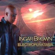 Der musikalische text KNOW THAT I von INGAR BROWN ist auch in dem Album vorhanden Electrofunktasia (2013)