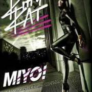 Der musikalische text ES GIBT KEIN ZURÜCK von KITTY KAT ist auch in dem Album vorhanden Miyo! (2009)