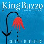 Der musikalische text HOUSING, LUXURY, ENERGY von KING BUZZO ist auch in dem Album vorhanden Gift of sacrifice (2020)