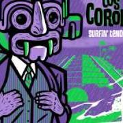 Der musikalische text HACHA DE GUERRA von LOS CORONAS ist auch in dem Album vorhanden Surfin' tenochtitlan (2006)