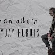 Der musikalische text THE SELFISH GIANT von DAMON ALBARN ist auch in dem Album vorhanden Everyday robots (2014)