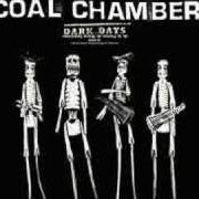 Der musikalische text EMPTY JAR von COAL CHAMBER ist auch in dem Album vorhanden Dark days (2002)