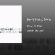 Der musikalische text OUR HOUSE IS A FISH TANK von FLOOD OF RED ist auch in dem Album vorhanden Lost in the light (2007)