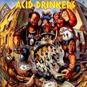 Der musikalische text STREET ROCKIN von ACID DRINKERS ist auch in dem Album vorhanden Dirty money, dirty tricks (1991)