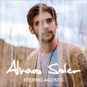 Der musikalische text AGOSTO von ALVARO SOLER ist auch in dem Album vorhanden Eterno agosto (2015)