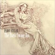 Der musikalische text THE PARIS SWING BOX von PAROV STELAR ist auch in dem Album vorhanden The paris swing box (2013)