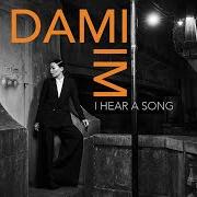 Der musikalische text I HEAR A SONG von DAMI IM ist auch in dem Album vorhanden I hear a song (2018)