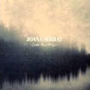 Der musikalische text LONELY HEART REVERB von JOANA SERRAT ist auch in dem Album vorhanden Cross the verge (2016)