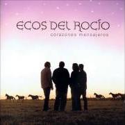 Der musikalische text LA TENGO QUE VER von ECOS DEL ROCÍO ist auch in dem Album vorhanden Corazones mensajeros (2009)
