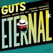 Der musikalische text DANCE, LOVE & DIE von GUTS ist auch in dem Album vorhanden Eternal (2016)