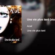 Der musikalische text QUAND VIENDRA L'HEURE von ACWL ist auch in dem Album vorhanden Une vie plus tard (2005)