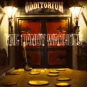 Der musikalische text SMOKE IT von THE DANDY WARHOLS ist auch in dem Album vorhanden Odditorium or warlords of mars (2005)