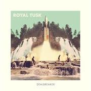 Der musikalische text ABOVE GROUND von ROYAL TUSK ist auch in dem Album vorhanden Dealbreaker (2016)