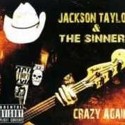 Der musikalische text NO PLACE TO GO von JACKSON TAYLOR & THE SINNERS ist auch in dem Album vorhanden Crazy again (2013)