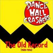 Der musikalische text STATE OF MIND von DANCE HALL CRASHERS ist auch in dem Album vorhanden The old record (1989-1992) (1996)
