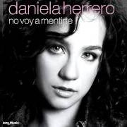 Der musikalische text VOLVER A VOS von DANIELA HERRERO ist auch in dem Album vorhanden Daniela herrero (2001)
