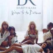 Der musikalische text WELCOME TO THE DOLLHOUSE von DANITY KANE ist auch in dem Album vorhanden Welcome to the dollhouse