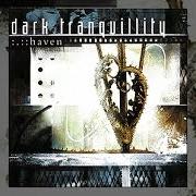 Der musikalische text THE WONDERS AT YOUR FEET von DARK TRANQUILLITY ist auch in dem Album vorhanden Haven (2000)