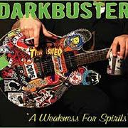 Der musikalische text RUDY von DARKBUSTER ist auch in dem Album vorhanden A weakness for spirits (2005)