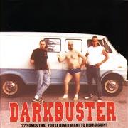 Der musikalische text MOTOWN von DARKBUSTER ist auch in dem Album vorhanden 22 songs you'll never want to hear again! (2000)