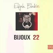 Der musikalische text RUNNIN' BLIND von ELIJAH BLAKE ist auch in dem Album vorhanden Bijoux 22 (2012)