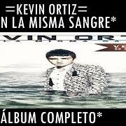 Der musikalische text UN MINUTO von KEVIN ORTIZ ist auch in dem Album vorhanden Con la misma sangre (2013)