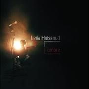 Der musikalische text ROSE LA BELLE von LEILA HUISSOUD ist auch in dem Album vorhanden L'ombre (2017)