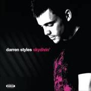 Der musikalische text SURE FEELS GOOD von DARREN STYLES ist auch in dem Album vorhanden Skydivin' (2008)