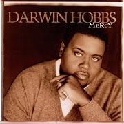 Der musikalische text YOUR WILL von DARWIN HOBBS ist auch in dem Album vorhanden Mercy (1999)
