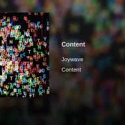Der musikalische text CONTENT von JOYWAVE ist auch in dem Album vorhanden Content (2017)