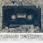 Der musikalische text THE END OF AN ANCHOR von DASHBOARD CONFESSIONAL ist auch in dem Album vorhanden A mark, a mission, a brand, a scar (2003)