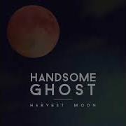 Der musikalische text HARVEST MOON von HANDSOME GHOST ist auch in dem Album vorhanden Harvest moon (2018)