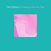 Der musikalische text SORRY'S SO HARD TO SAY von DAVE BARNES ist auch in dem Album vorhanden Dreaming in electric blue (2020)